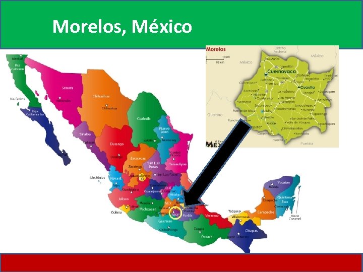 Morelos, México Practicum site: Morelos, Mexico 