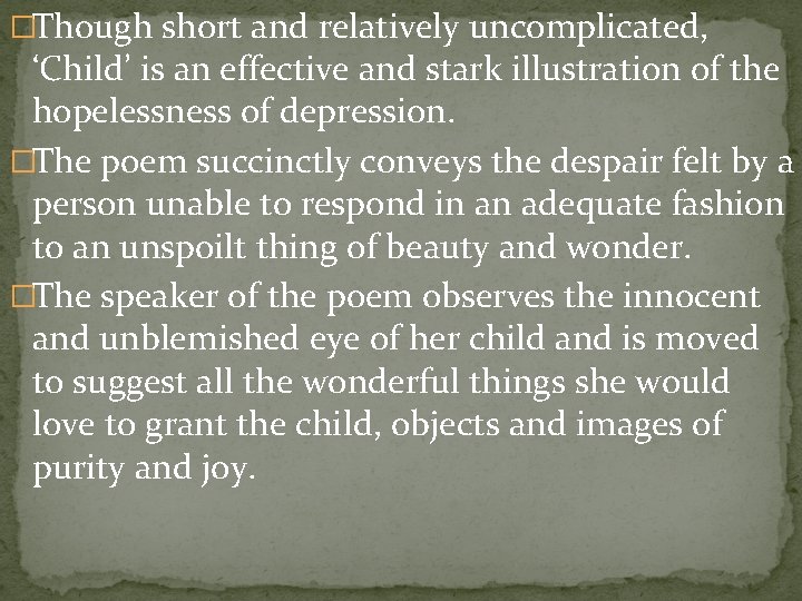 �Though short and relatively uncomplicated, ‘Child’ is an effective and stark illustration of the