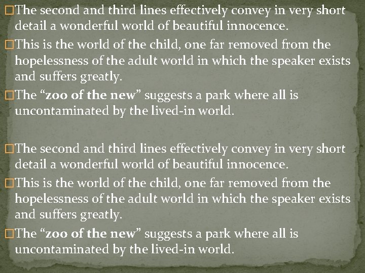 �The second and third lines effectively convey in very short detail a wonderful world