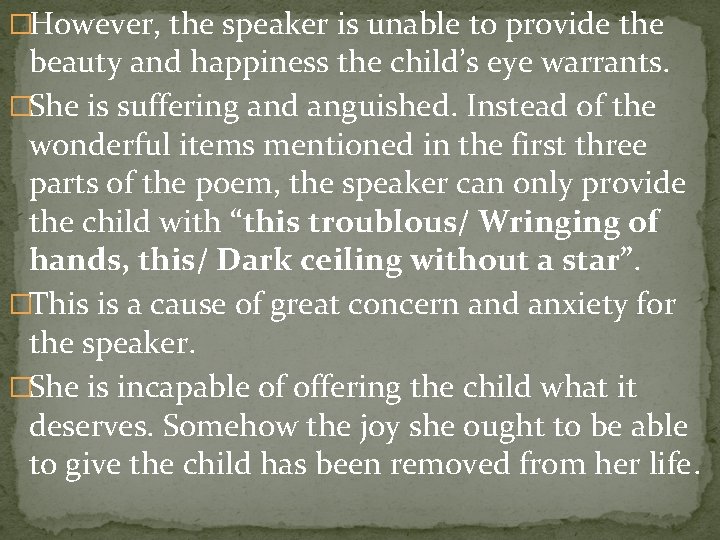 �However, the speaker is unable to provide the beauty and happiness the child’s eye