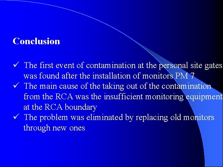 Conclusion ü The first event of contamination at the personal site gates was found Conclusion ü The first event of contamination at the personal site gates was found