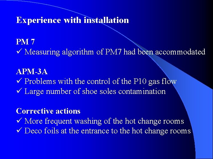 Experience with installation PM 7 ü Measuring algorithm of PM 7 had been accommodated Experience with installation PM 7 ü Measuring algorithm of PM 7 had been accommodated