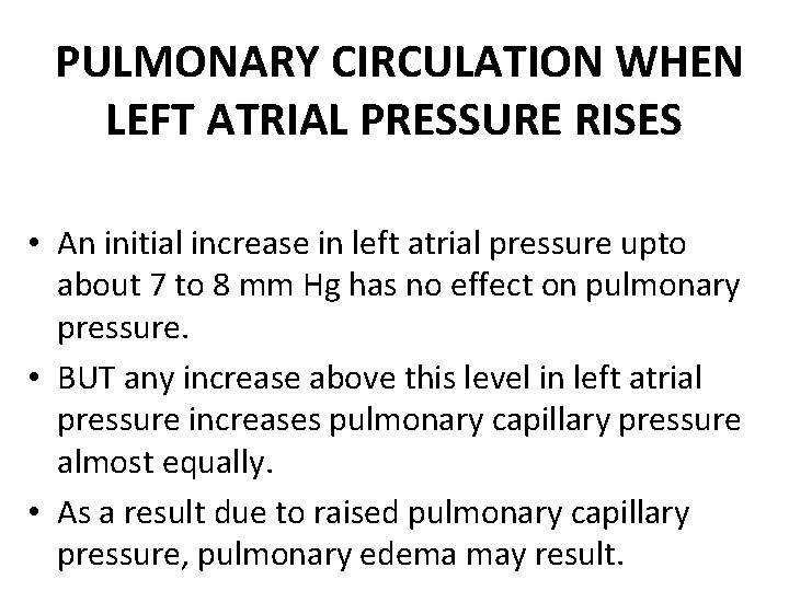 PULMONARY CIRCULATION WHEN LEFT ATRIAL PRESSURE RISES • An initial increase in left atrial