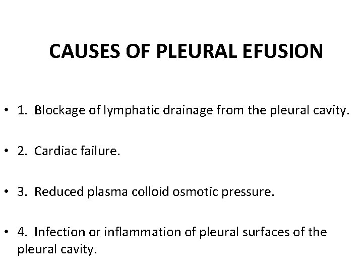 CAUSES OF PLEURAL EFUSION • 1. Blockage of lymphatic drainage from the pleural cavity.