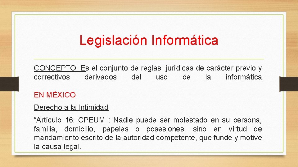 Legislación Informática CONCEPTO: Es el conjunto de reglas jurídicas de carácter previo y correctivos