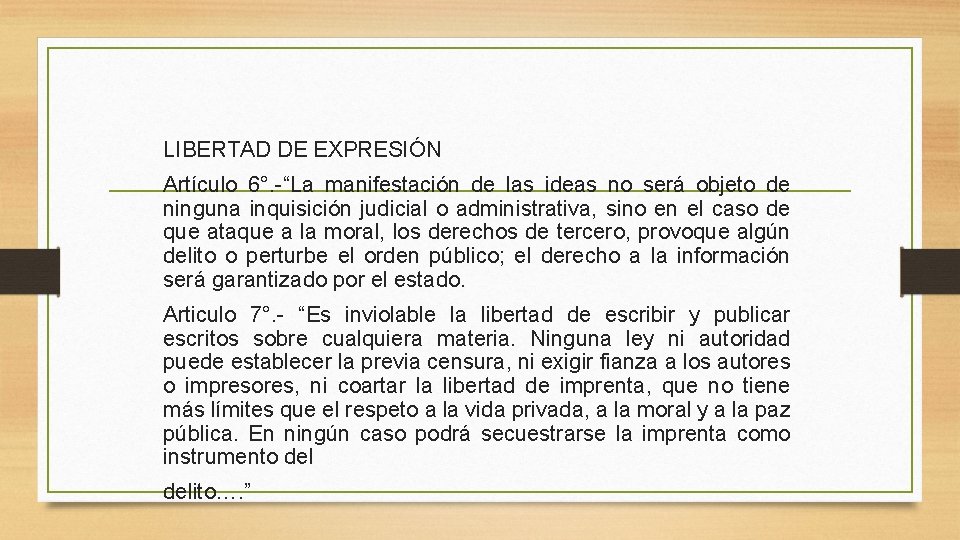 LIBERTAD DE EXPRESIÓN Artículo 6°. -“La manifestación de las ideas no será objeto de