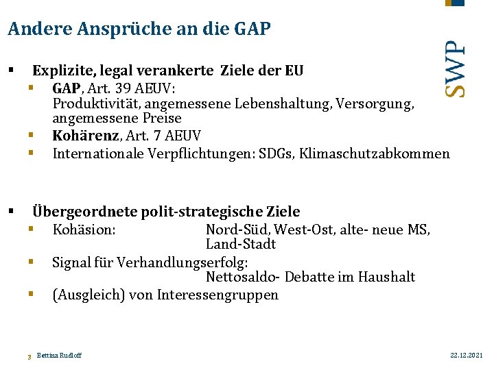 Andere Ansprüche an die GAP § Explizite, legal verankerte Ziele der EU § GAP,