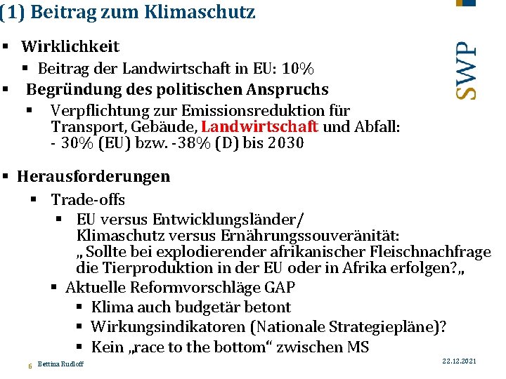 (1) Beitrag zum Klimaschutz § Wirklichkeit § Beitrag der Landwirtschaft in EU: 10% §