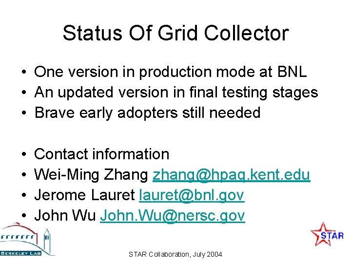 Status Of Grid Collector • One version in production mode at BNL • An