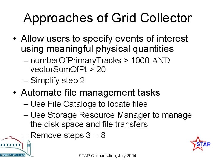 Approaches of Grid Collector • Allow users to specify events of interest using meaningful