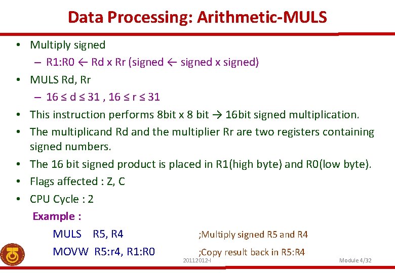Data Processing: Arithmetic-MULS • Multiply signed – R 1: R 0 ← Rd x