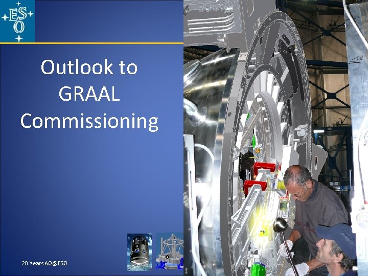 Outlook to GRAAL Commissioning 20 Years AO@ESO 18 
