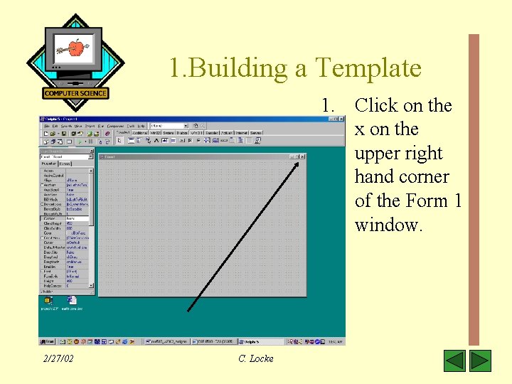 1. Building a Template 1. Click on the x on the upper right hand