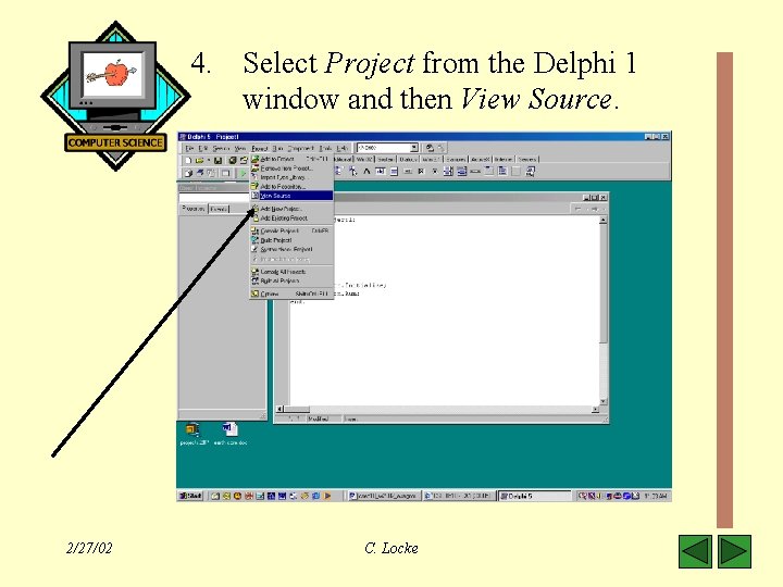 4. Select Project from the Delphi 1 window and then View Source. 2/27/02 C.