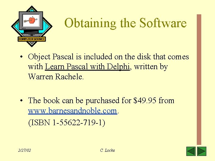 Obtaining the Software • Object Pascal is included on the disk that comes with