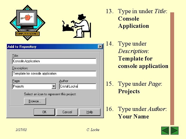 13. Type in under Title: Console Application 14. Type under Description: Template for console