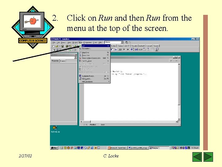 2. Click on Run and then Run from the menu at the top of