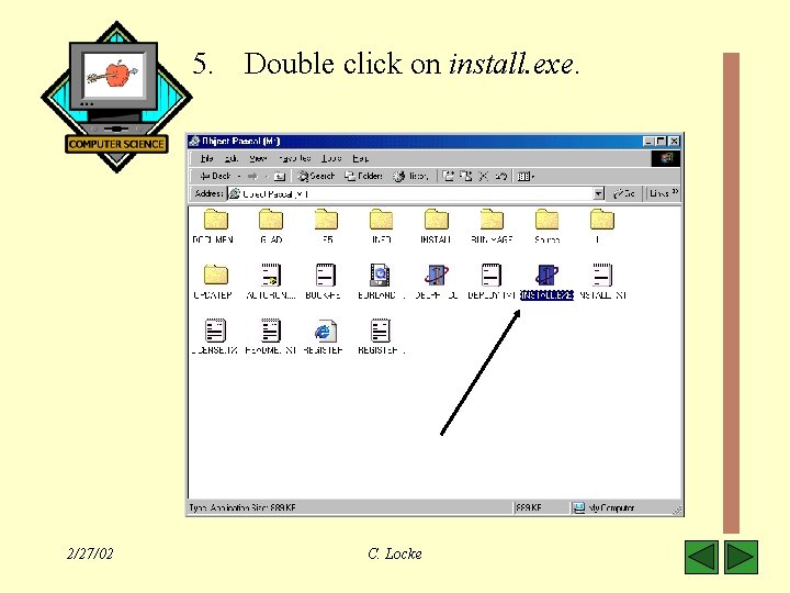5. Double click on install. exe. 2/27/02 C. Locke 