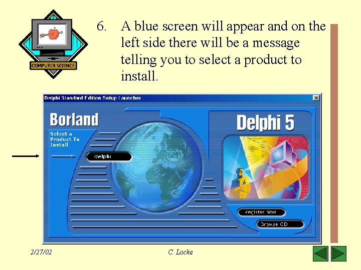 6. A blue screen will appear and on the left side there will be