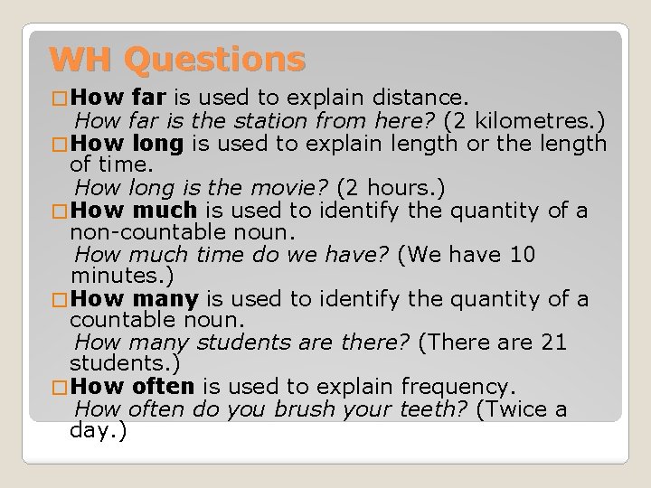 WH Questions � How far is used to explain distance. How far is the