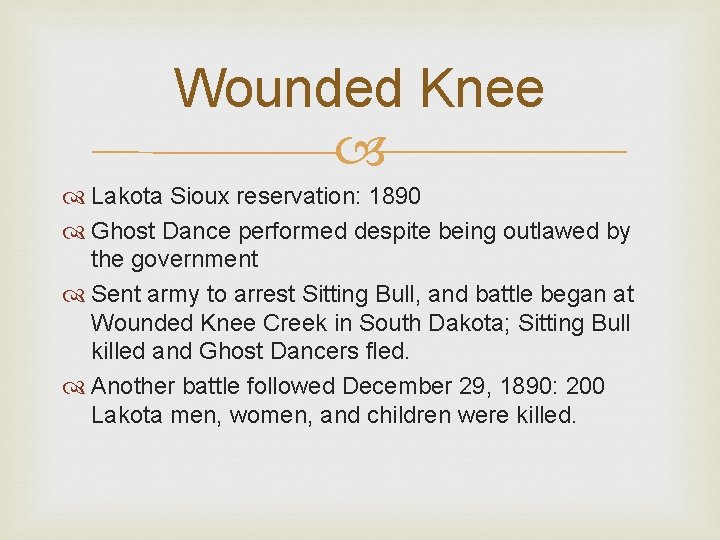 Wounded Knee Lakota Sioux reservation: 1890 Ghost Dance performed despite being outlawed by the Wounded Knee Lakota Sioux reservation: 1890 Ghost Dance performed despite being outlawed by the