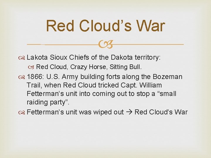 Red Cloud’s War Lakota Sioux Chiefs of the Dakota territory: Red Cloud, Crazy Horse, Red Cloud’s War Lakota Sioux Chiefs of the Dakota territory: Red Cloud, Crazy Horse,