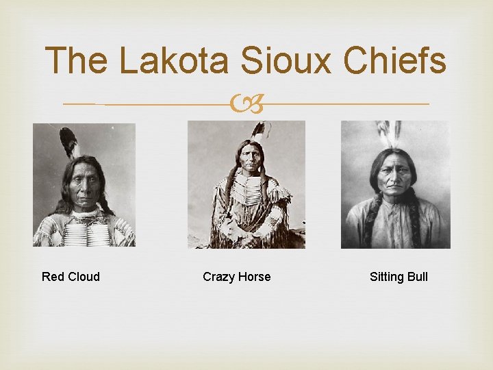 The Lakota Sioux Chiefs Red Cloud Crazy Horse Sitting Bull The Lakota Sioux Chiefs Red Cloud Crazy Horse Sitting Bull