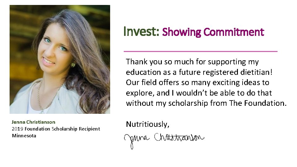 Invest: Showing Commitment Thank you so much for supporting my education as a future