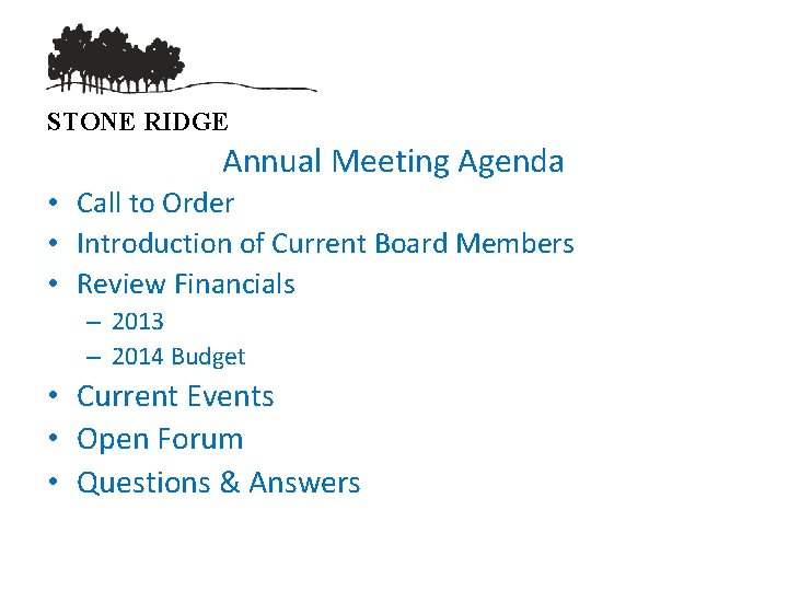 STONE RIDGE Annual Meeting Agenda • Call to Order • Introduction of Current Board