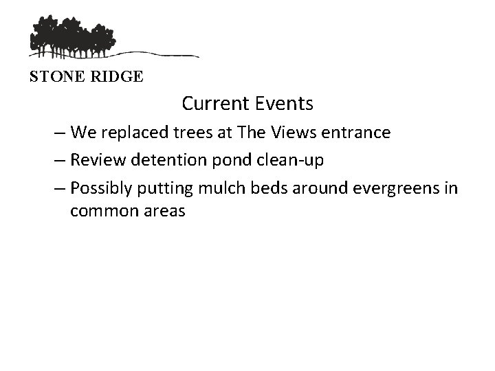 STONE RIDGE Current Events – We replaced trees at The Views entrance – Review