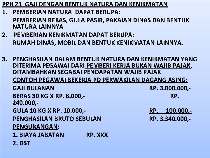 PPH 21 GAJI DENGAN BENTUK NATURA DAN KENIKMATAN 1. PEMBERIAN NATURA DAPAT BERUPA: PEMBERIAN