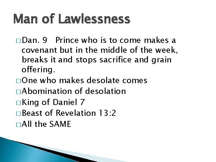 Man of Lawlessness � Dan. 9 Prince who is to come makes a covenant