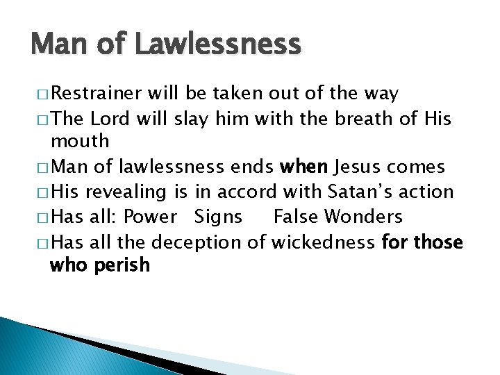 Man of Lawlessness � Restrainer will be taken out of the way � The