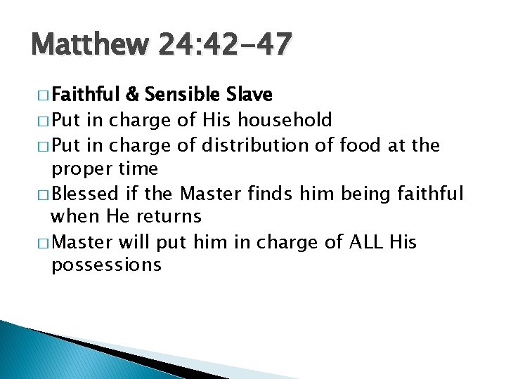 Matthew 24: 42 -47 � Faithful & Sensible Slave � Put in charge of
