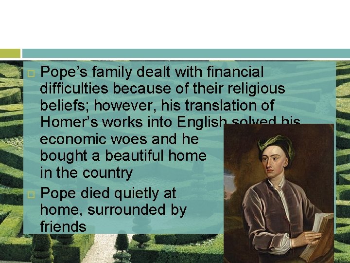 Pope’s family dealt with financial difficulties because of their religious beliefs; however, his translation