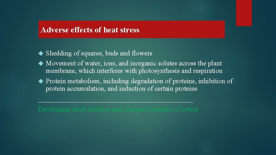 Adverse effects of heat stress Shedding of squares, buds and flowers Movement of water,
