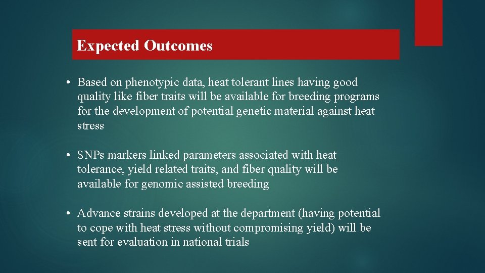 Expected Outcomes • Based on phenotypic data, heat tolerant lines having good quality like