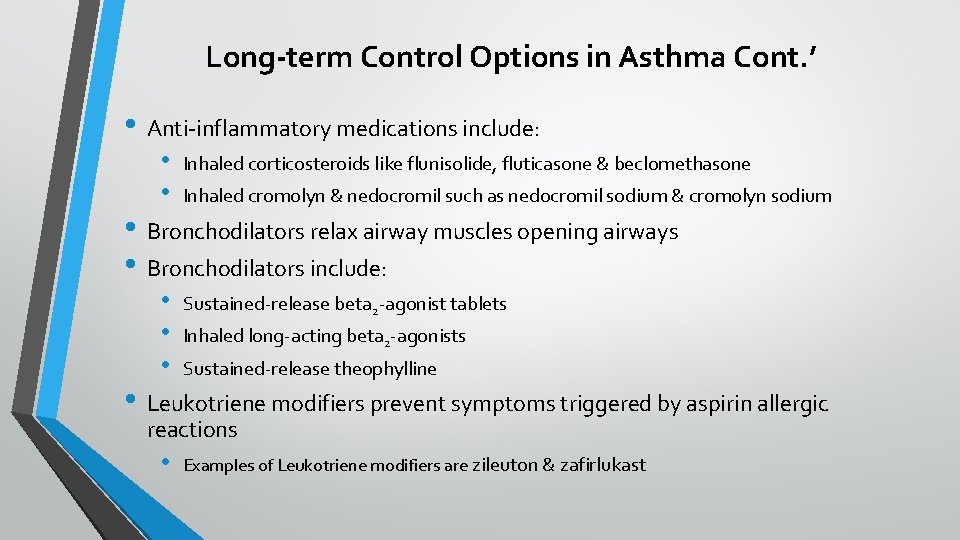 Long-term Control Options in Asthma Cont. ’ • Anti-inflammatory medications include: • • Inhaled