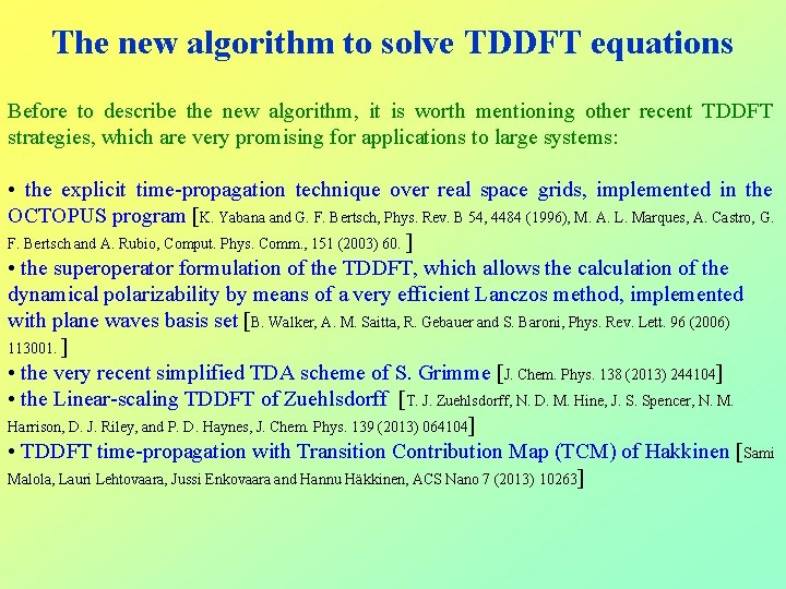 The new algorithm to solve TDDFT equations Before to describe the new algorithm, it