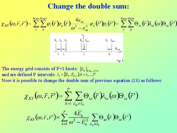 Change the double sum: The energy grid consists of P+1 knots: and are defined