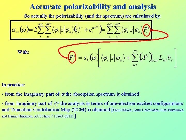 Accurate polarizability and analysis So actually the polarizability (and the spectrum) are calculated by: