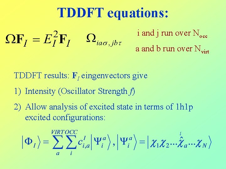 TDDFT equations: i and j run over Nocc a and b run over Nvirt