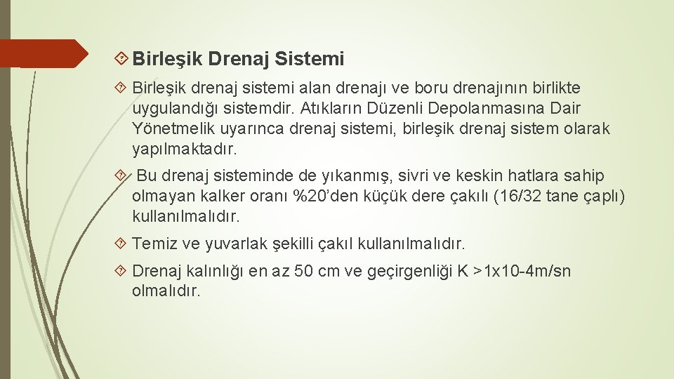  Birleşik Drenaj Sistemi Birleşik drenaj sistemi alan drenajı ve boru drenajının birlikte uygulandığı