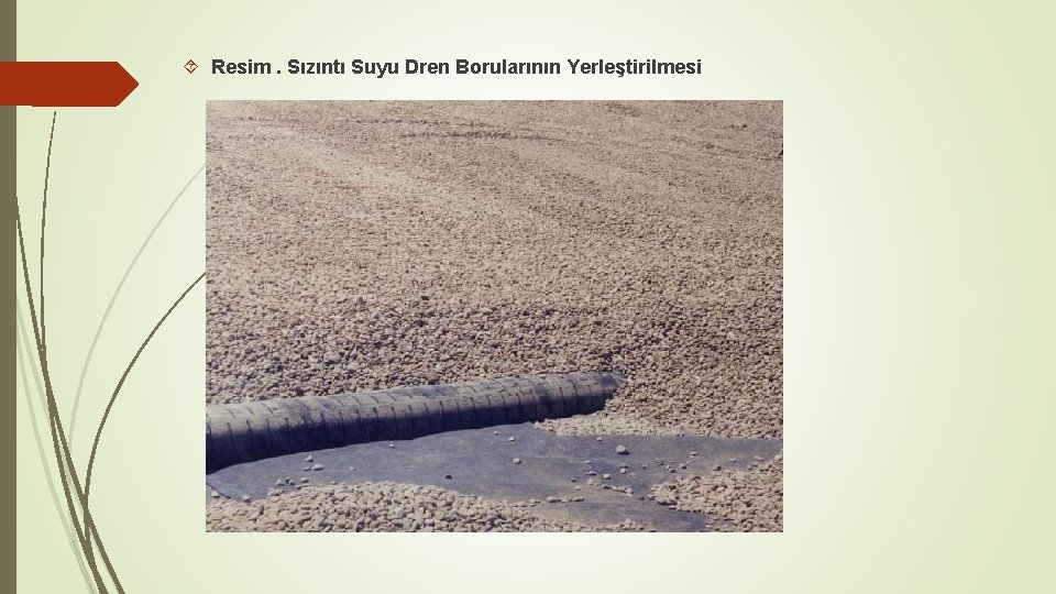  Resim. Sızıntı Suyu Dren Borularının Yerleştirilmesi 