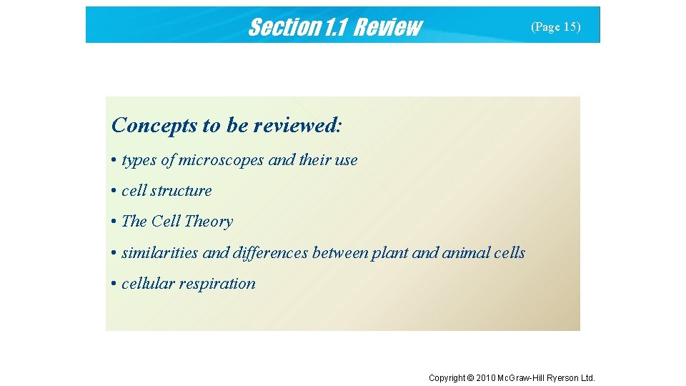 Section 1. 1 Review (Page 15) Concepts to be reviewed: • types of microscopes