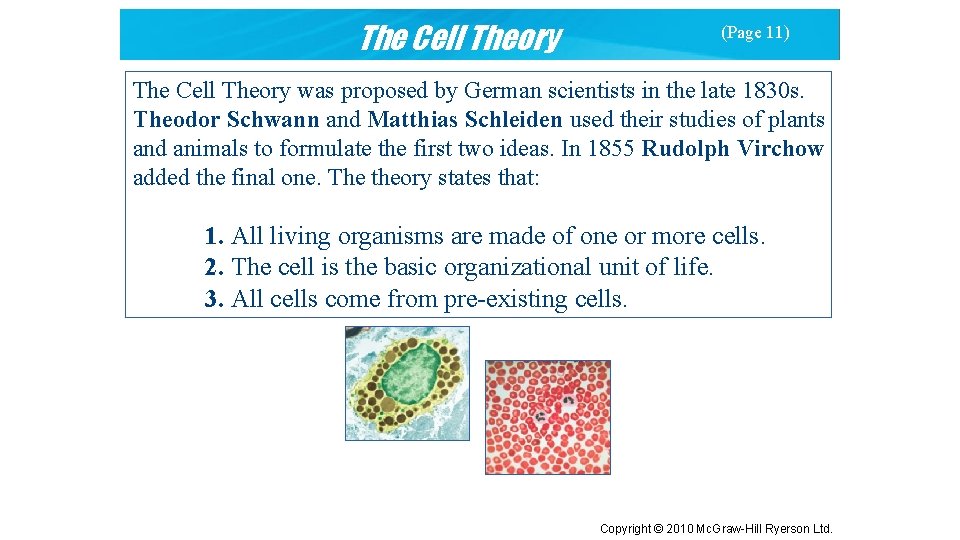 The Cell Theory (Page 11) The Cell Theory was proposed by German scientists in