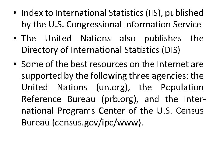  • Index to International Statistics (IIS), published by the U. S. Congressional Information