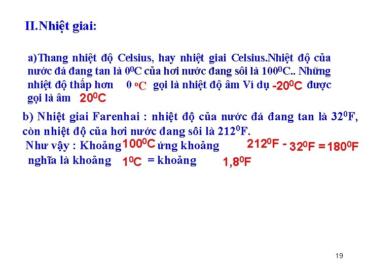 II. Nhiệt giai: a)Thang nhiệt độ Celsius, hay nhiệt giai Celsius. Nhiệt độ của