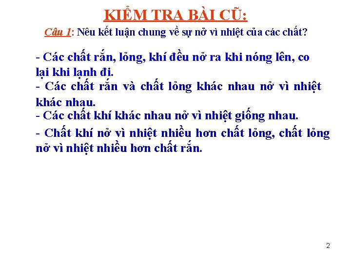 KIỂM TRA BÀI CŨ: Câu 1: Nêu kết luận chung về sự nở vì