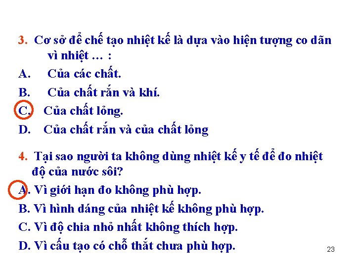 3. Cơ sở để chế tạo nhiệt kế là dựa vào hiện tượng co